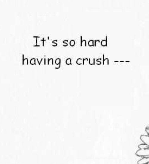 It's so hard having a crush