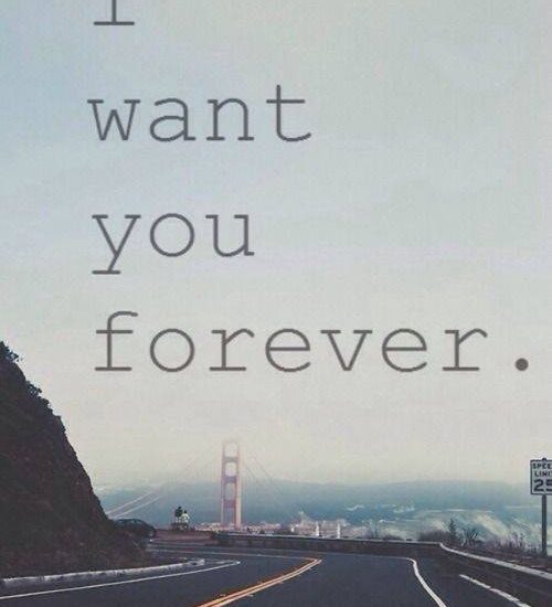 I want you forever