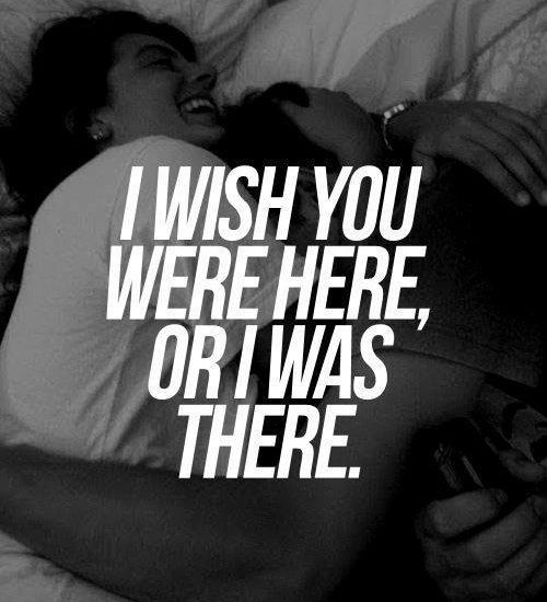 I Wish You Were Here Or I Was There