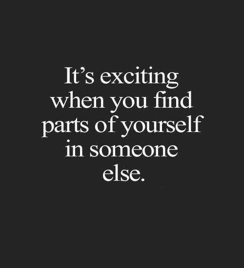 It's exciting when you find parts of yourself in someone else
