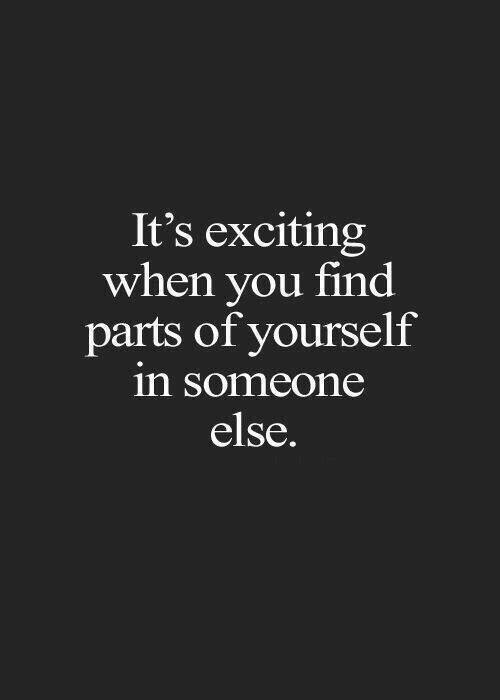 It's exciting when you find parts of yourself in someone else