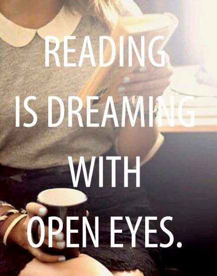 Reading Is Dreaming With Open Eyes