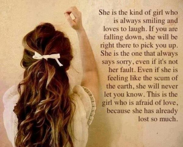 She is the kind of girl who is always smiling and loves to laugh. If you are falling down, she will be right