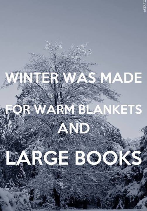 Winter Was Made For Warm Blankets & Large Books