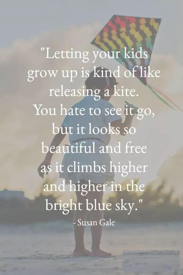 Letting your kids grow up is kind of like releasing a kite