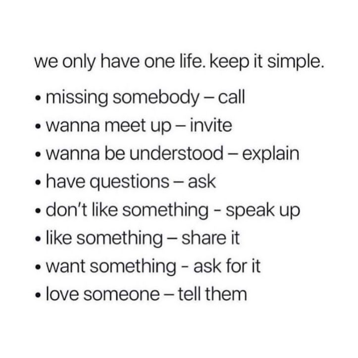 we only have one life. keep it simple