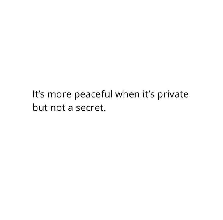It's more peaceful when it's private but not a secret