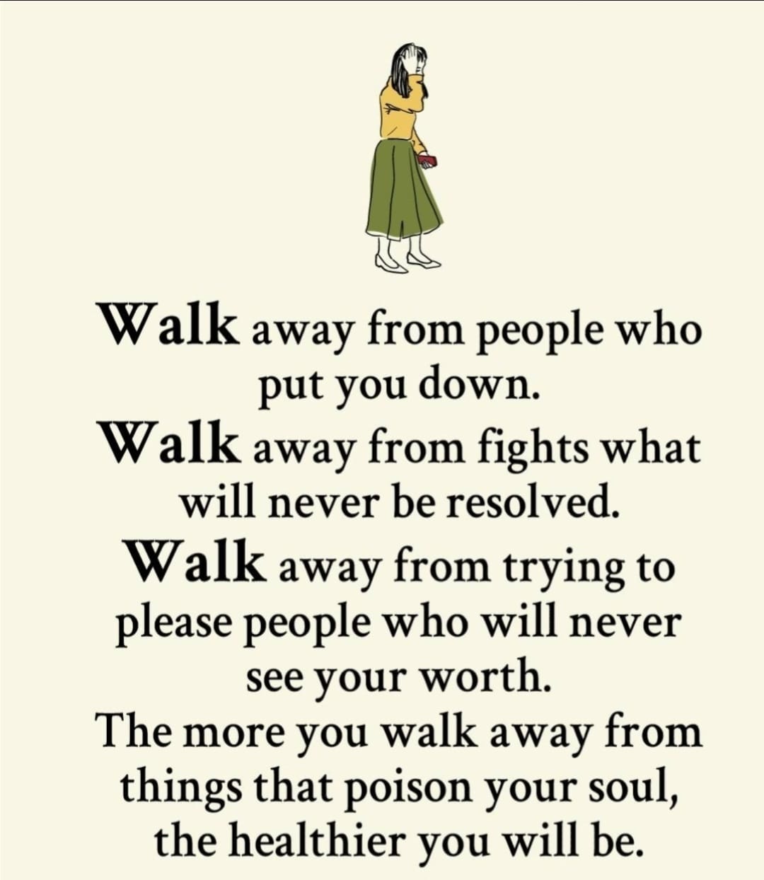 Walk away from people who put you down