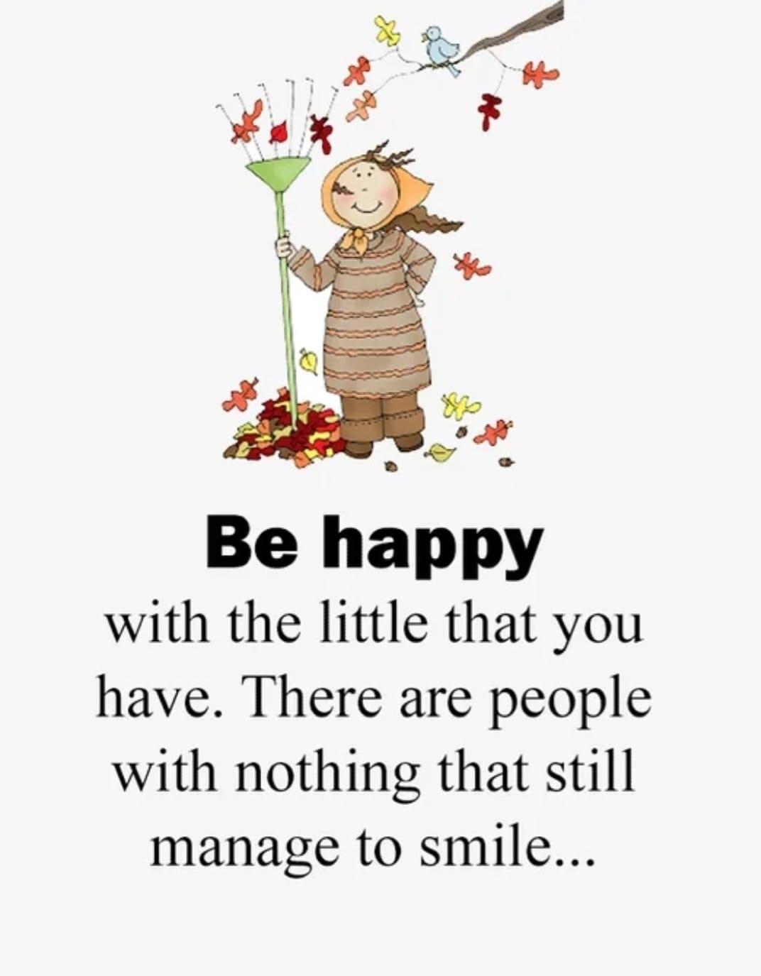 Be happy with the little that you have